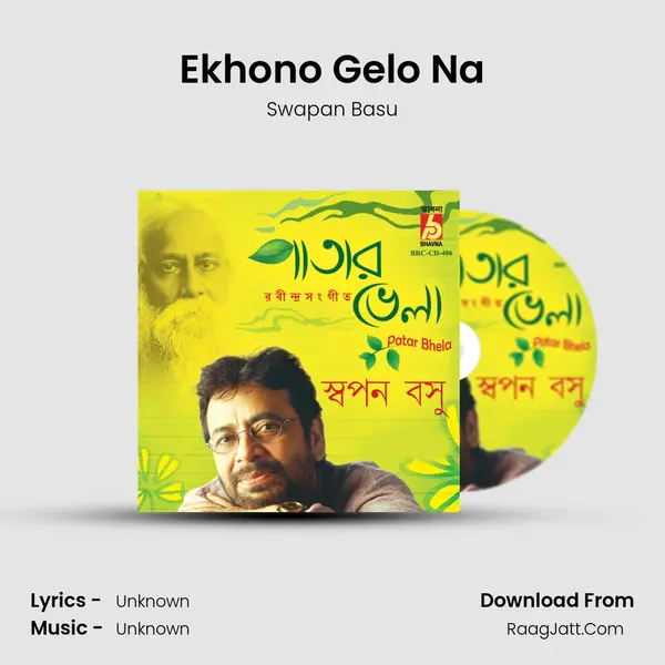 Ekhono Gelo Na MP3 Song by Swapan Basu Cover