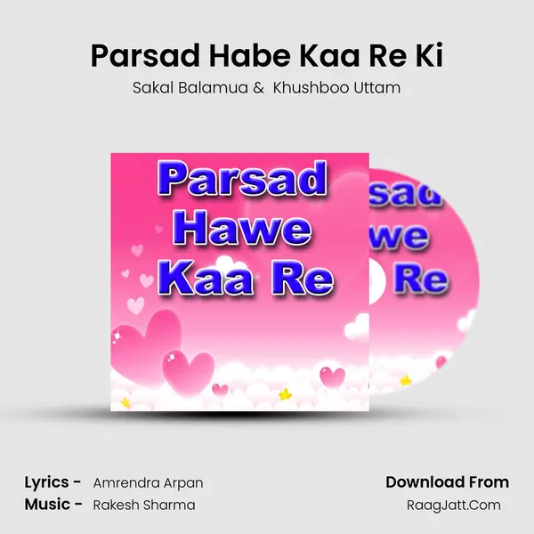 Parsad Habe Kaa Re Ki MP3 Song by Sakal Balamua Cover