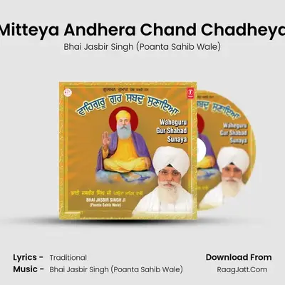 Mitteya Andhera Chand Chadheya MP3 Song by Bhai Jasbir Singh (Poanta Sahib Wale) Cover