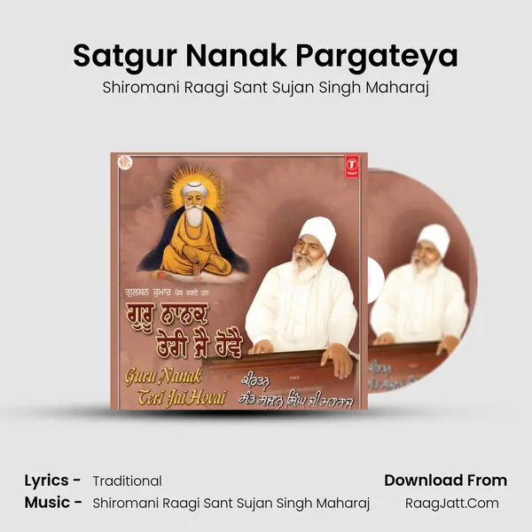 Satgur Nanak Pargateya MP3 Song by Shiromani Raagi Sant Sujan Singh Maharaj Cover