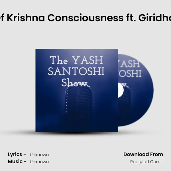 The Science Of Krishna Consciousness ft. Giridhari Gopinatha (ISKCON) MP3 Song by  Cover