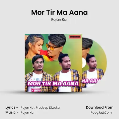 Mor Tir Ma Aana MP3 Song by Rajan Kar Cover