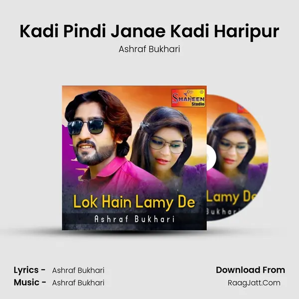 Kadi Pindi Janae Kadi Haripur mp3 song