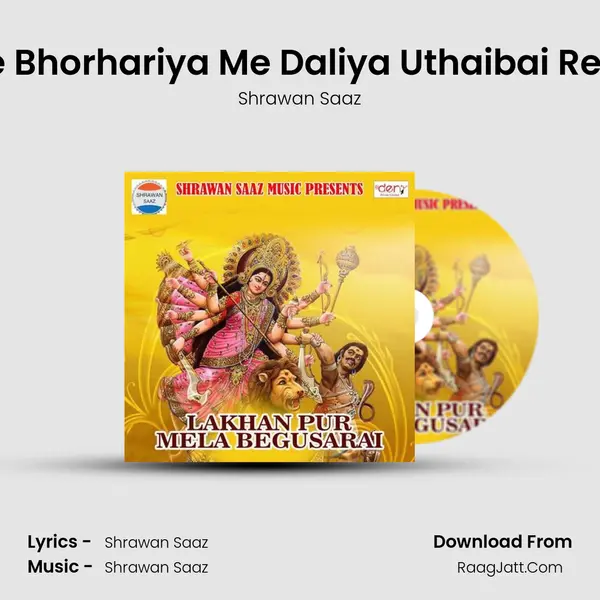 3 Baje Bhorhariya Me Daliya Uthaibai Re Jaan MP3 Song by Shrawan Saaz Cover