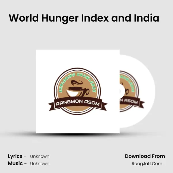 World Hunger Index and India (Assamese Podcast Rangmon Asom) (EP-5) Cover