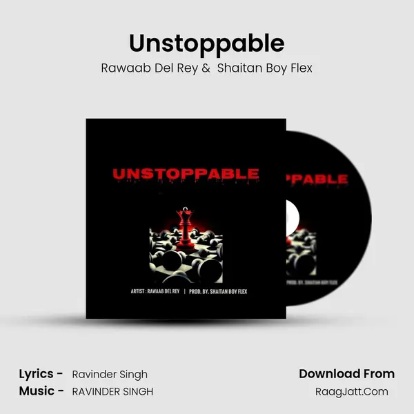Unstoppable MP3 Song by Rawaab Del Rey Cover