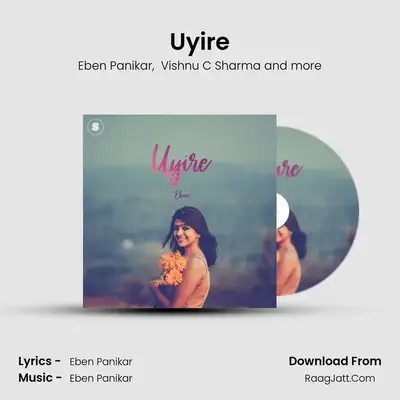 Uyire MP3 Song by Eben Panikar Cover