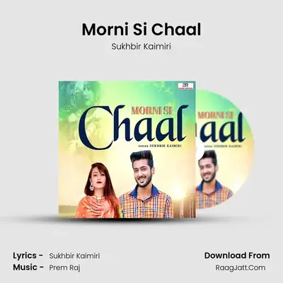 Morni Si Chaal - Sukhbir Kaimiri