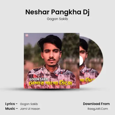Neshar Pangkha Dj - Gogon Sakib