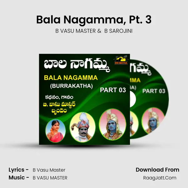 Bala Nagamma, Pt. 3 (Burrakatha) - B VASU MASTER
