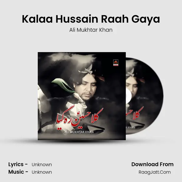 Kalaa Hussain Raah Gaya MP3 Song by Ali Mukhtar Khan Cover