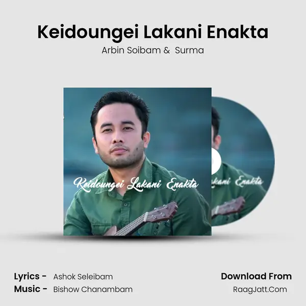 Keidoungei Lakani Enakta MP3 Song by Arbin Soibam Cover