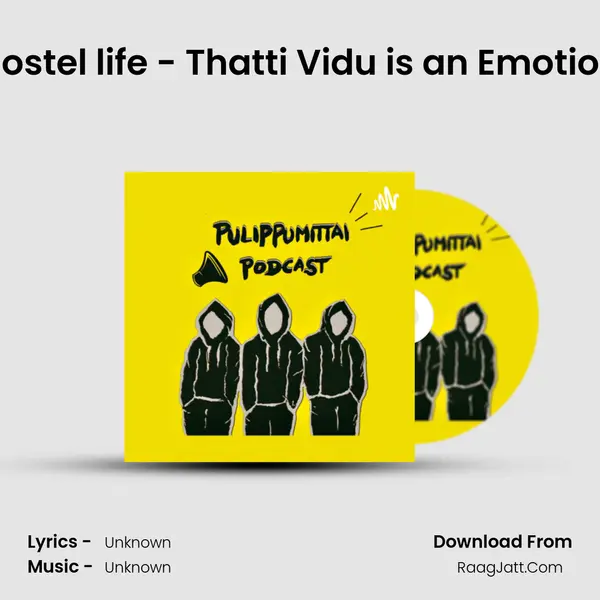 Hostel life - Thatti Vidu is an Emotion MP3 Song by  Cover