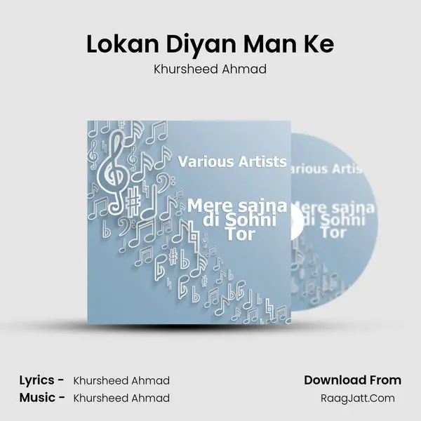 Lokan Diyan Man Ke MP3 Song by Khursheed Ahmad Cover