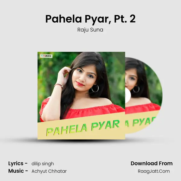 Pahela Pyar, Pt. 2 MP3 Song by Raju Suna Cover