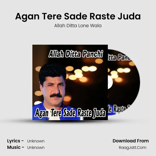 Agan Tere Sade Raste Juda MP3 Song by Allah Ditta Lone Wala Cover