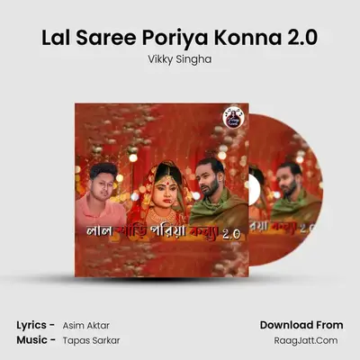 Lal Saree Poriya Konna 2.0 - Vikky Singha