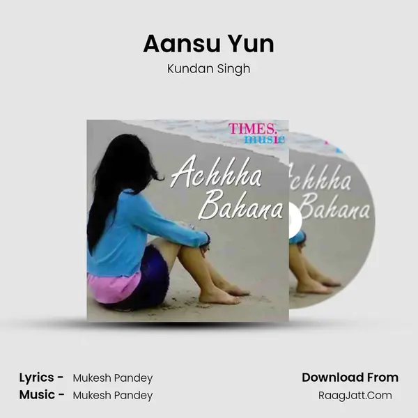 Aansu Yun MP3 Song by Kundan Singh Cover
