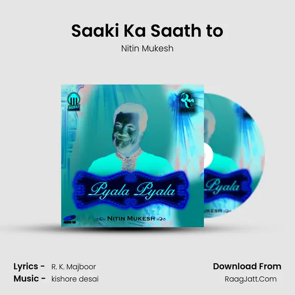 Saaki Ka Saath to MP3 Song by Nitin Mukesh Cover