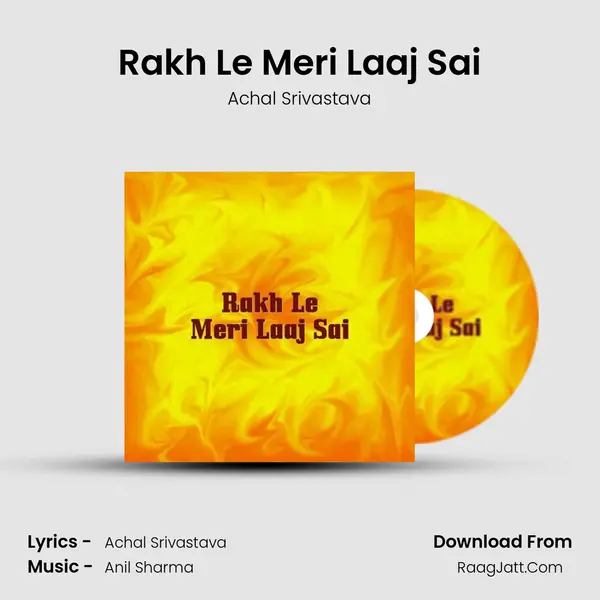 Rakh Le Meri Laaj Sai MP3 Song by Achal Srivastava Cover