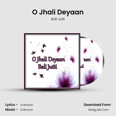 O Jhali Deyaan - Bali Jutti