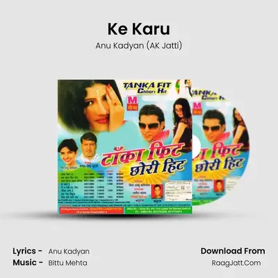 Ke Karu MP3 Song by Anu Kadyan (AK Jatti) Cover