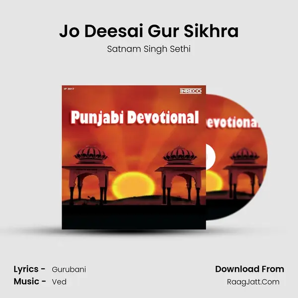 Jo Deesai Gur Sikhra MP3 Song by Satnam Singh Sethi Cover