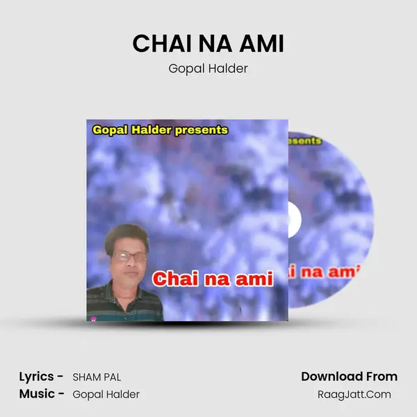 CHAI NA AMI - Gopal Halder
