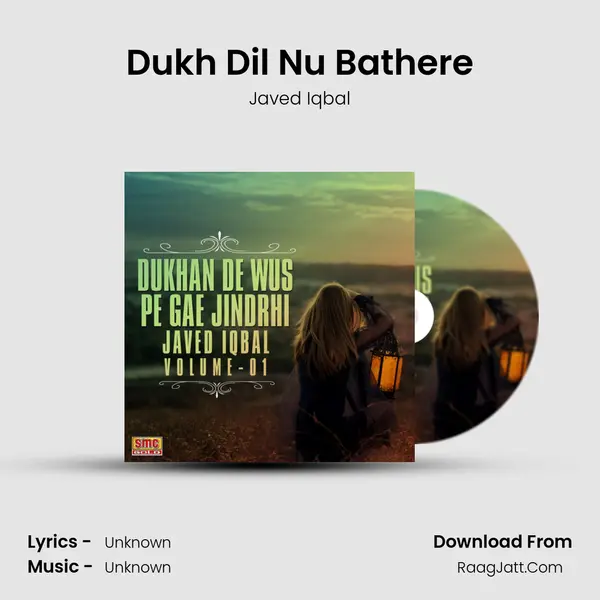 Dukh Dil Nu Bathere mp3 song