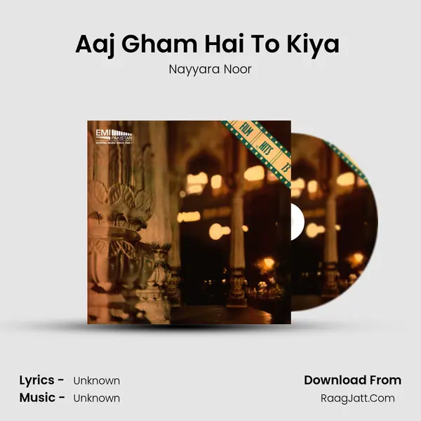 Aaj Gham Hai To Kiya (From 
