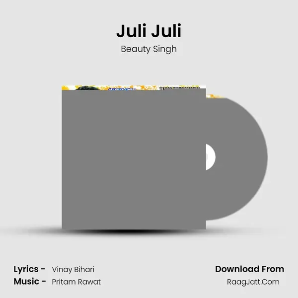 Juli Juli MP3 Song by Beauty Singh Cover