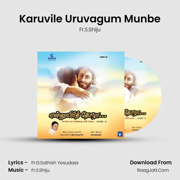 Karuvile Uruvagum Munbe MP3 Song by Fr.S.Shiju Cover