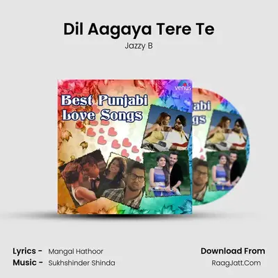 Dil Aagaya Tere Te mp3 song