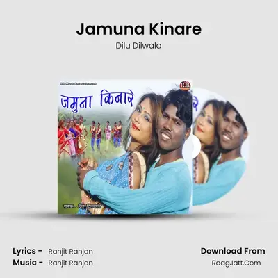 Jamuna Kinare - Dilu Dilwala