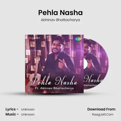 Pehla Nasha MP3 Song by Abhinav Bhattacharya Cover