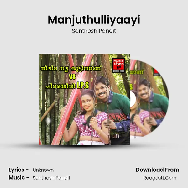 Manjuthulliyaayi MP3 Song by Santhosh Pandit Cover