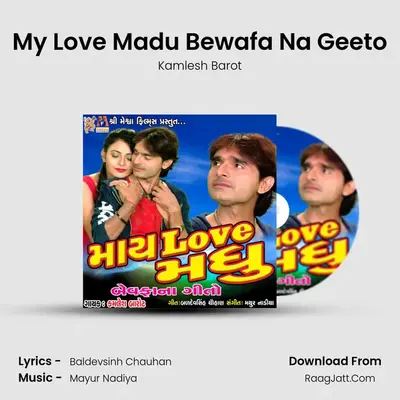 My Love Madu Bewafa Na Geeto - Kamlesh Barot
