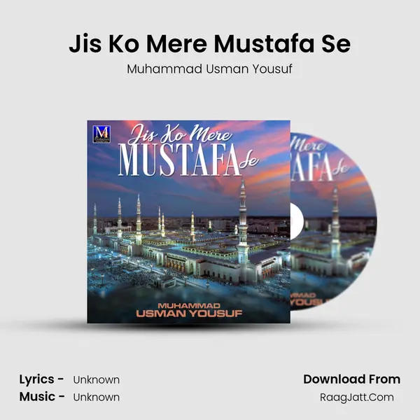 Jis Ko Mere Mustafa Se - Single - Muhammad Usman Yousuf