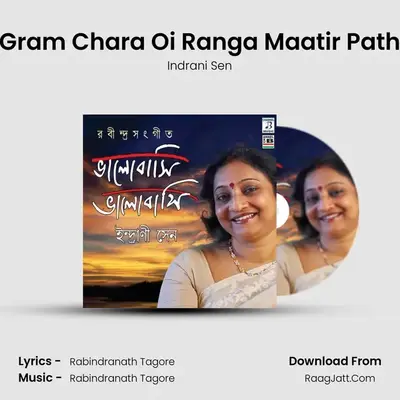 Gram Chara Oi Ranga Maatir Path MP3 Song by Indrani Sen Cover