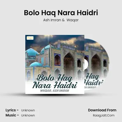 Bolo Haq Nara Haidri MP3 Song by Ash Imran Cover