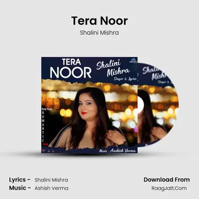 Tera Noor - Shalini Mishra