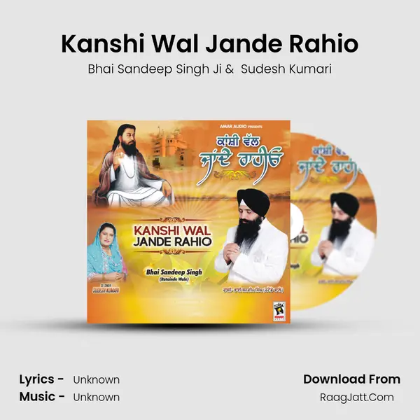 Kanshi Wal Jande Rahio MP3 Song by Bhai Sandeep Singh Ji Cover