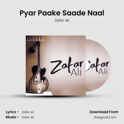 Pyar Paake Saade Naal MP3 Song by Zafar Ali Cover