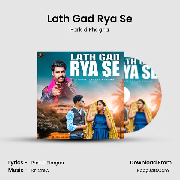 Lath Gad Rya Se - Parlad Phagna
