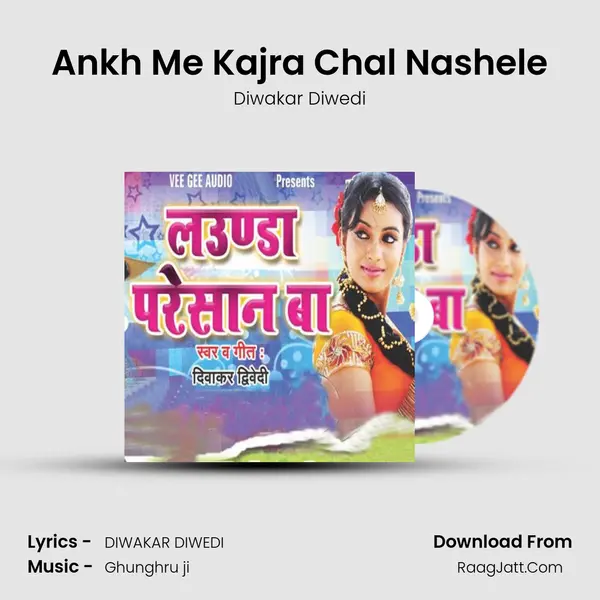 Ankh Me Kajra Chal Nashele MP3 Song by Diwakar Diwedi Cover