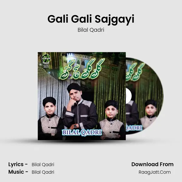 Gali Gali Sajgayi - Bilal Qadri