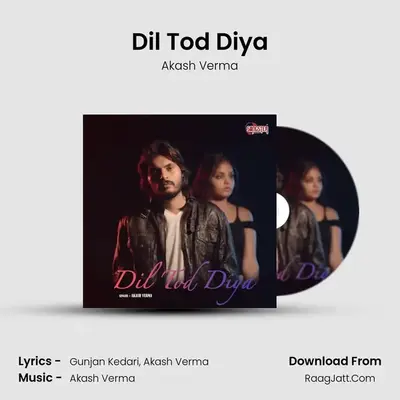 Dil Tod Diya MP3 Song by Akash Verma Cover