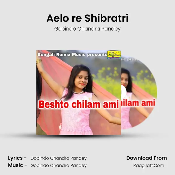Aelo re Shibratri MP3 Song by Gobindo Chandra Pandey Cover