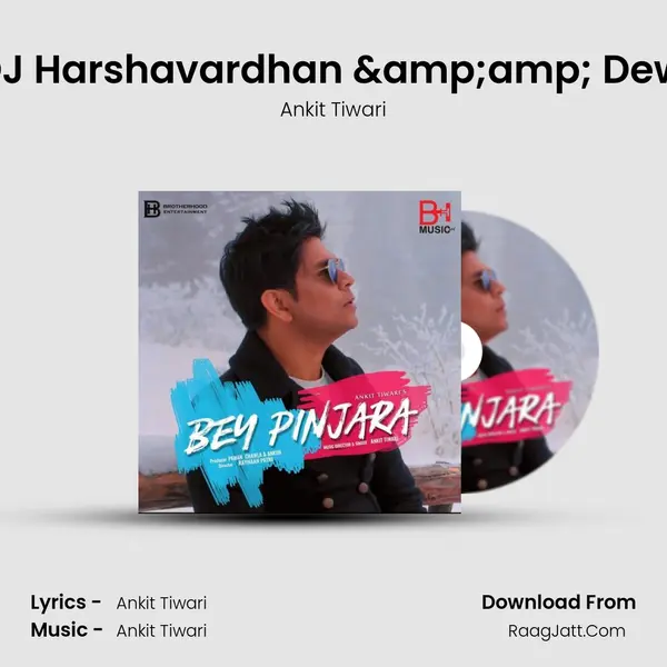 Bey Pinjara DJ Harshavardhan &amp; Dew Drop Remix MP3 Song by Ankit Tiwari Cover