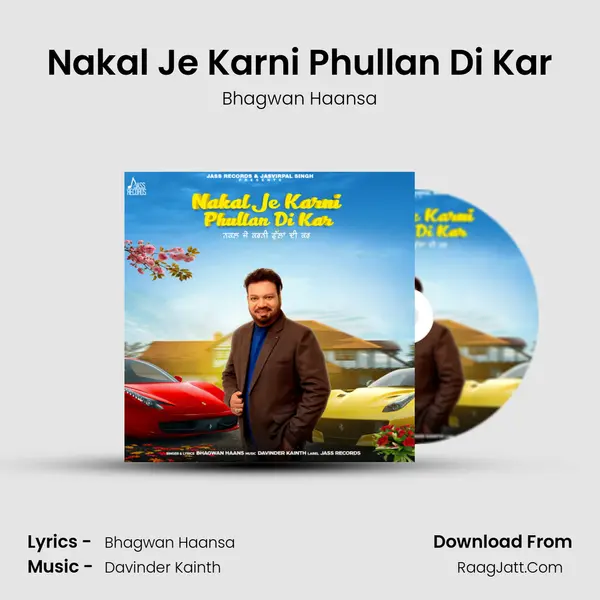Nakal Je Karni Phullan Di Kar - Bhagwan Haansa